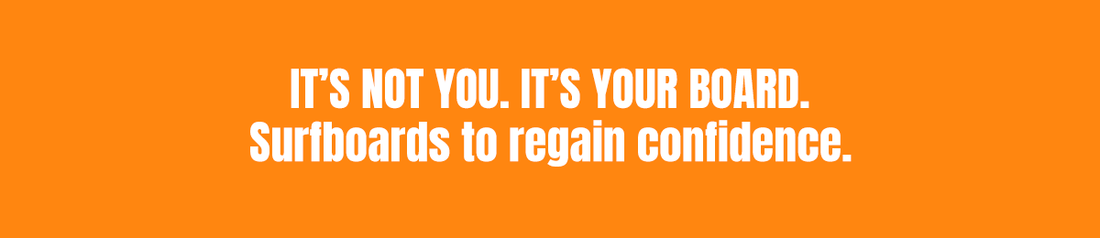 surfboards to regain your confidence